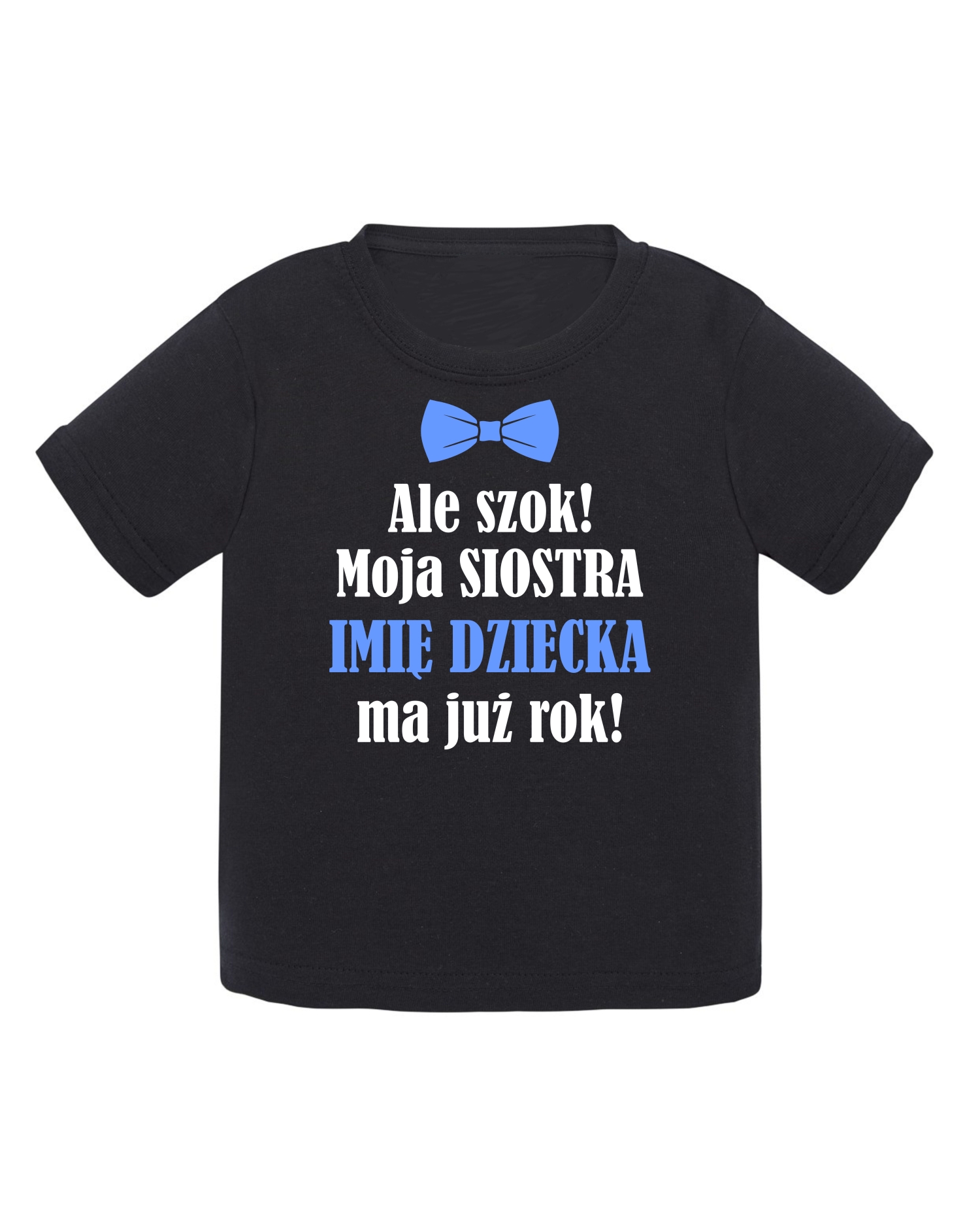 Czarna koszulka dla brata Ale szok! Moja siostra ma już rok!