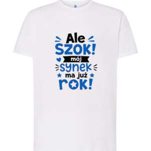 Koszulka TATA „Ale szok! Mój synek ma już rok”
